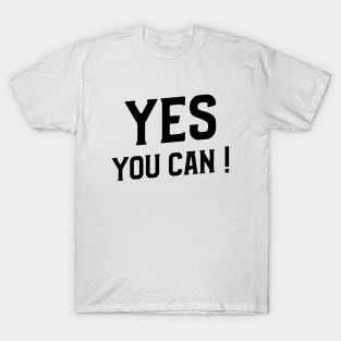 YES YOU CAN T-Shirt